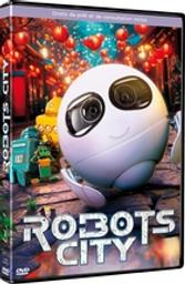 Robots city / Gary Wang, réal. | Wang, Gary. Metteur en scène ou réalisateur. Scénariste